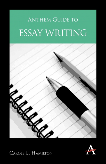 Anthem Guide to Essay Writing
