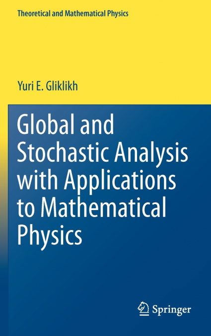 Global and Stochastic Analysis with Applications to Mathematical Physics