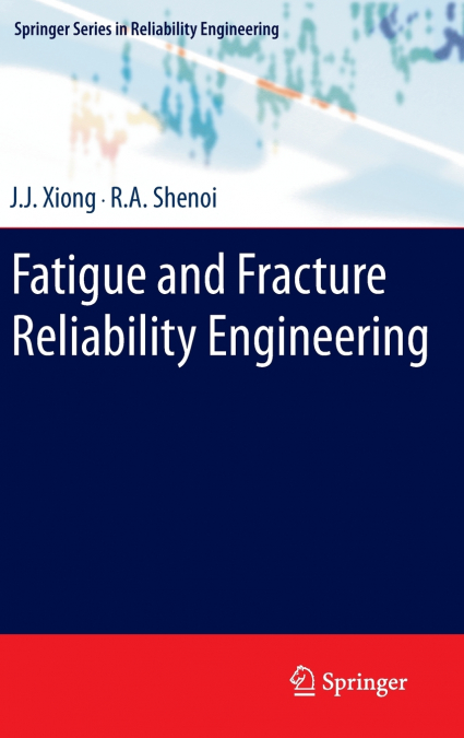 Fatigue and Fracture Reliability Engineering