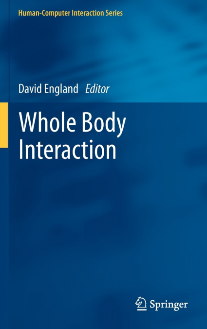 Whole Body Interaction