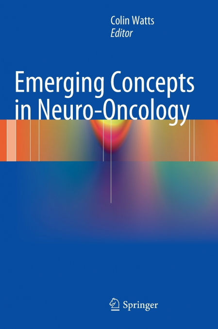 Emerging Concepts in Neuro-Oncology