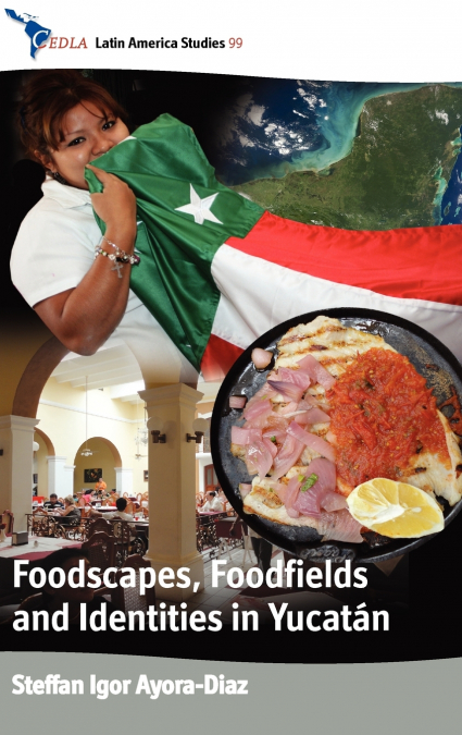 Foodscapes, Foodfields, and Identities in Yucat N