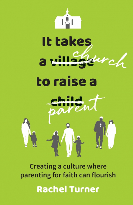 It Takes a Church to Raise a Parent