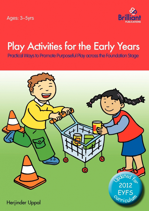 Play Activities for the Early Years - Practical Ways to Promote Purposeful Play across the Foundation Stage