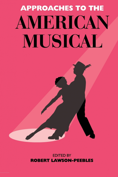 Approaches To The American Musical