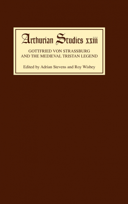 Gottfried Von Strassburg and the Medieval Tristan Legend