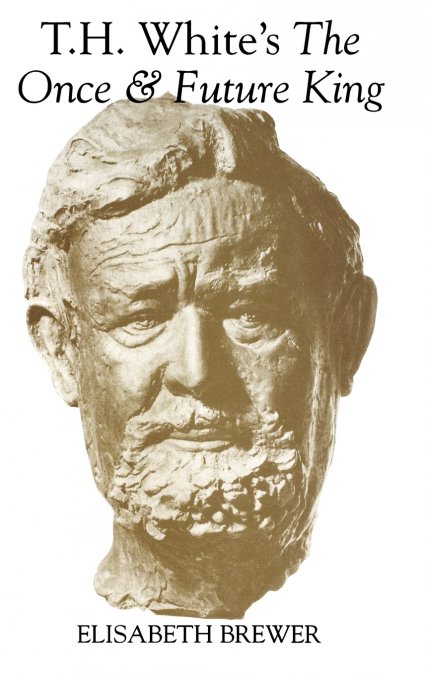 T.H. White’s the Once and Future King