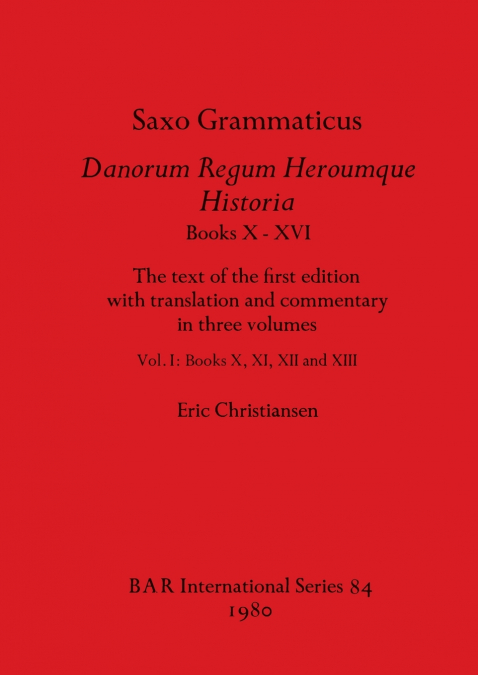 Saxo Grammaticus, Danorum Regum Heroumque Historia Books X-XVI
