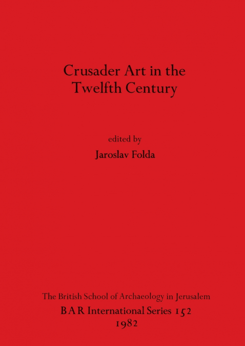 Crusader Art in the Twelfth Century