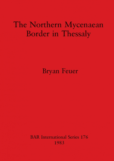 The Northern Mycenaean Border in Thessaly