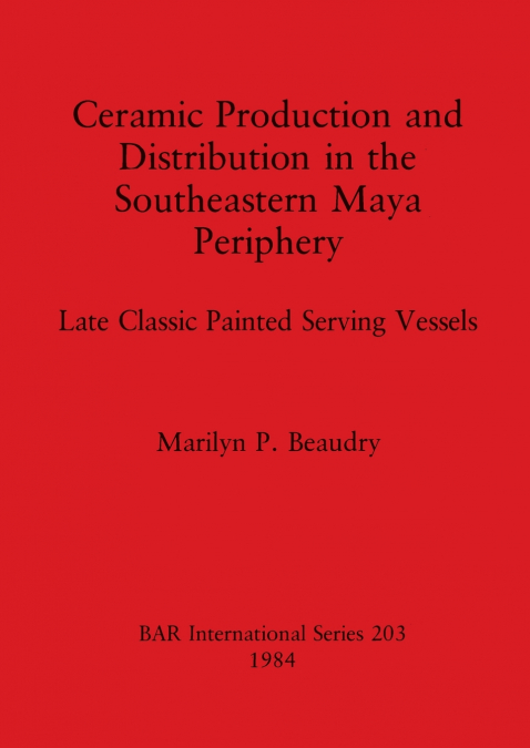 Ceramic Production and Distribution in the Southeastern Maya Periphery