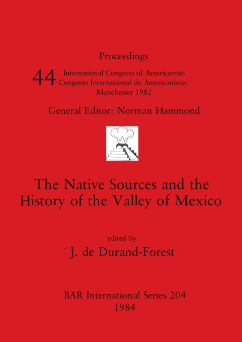 The Native Sources and the History of the Valley of Mexico