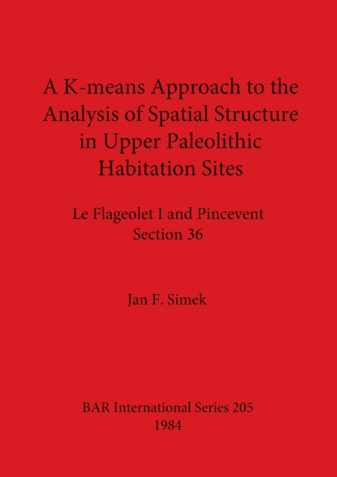 A K-means Approach to the Analysis of Spatial Structure in Upper Palaeolithic Habitation Sites