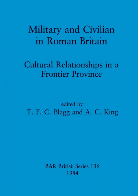 Military and Civilian in Roman Britain
