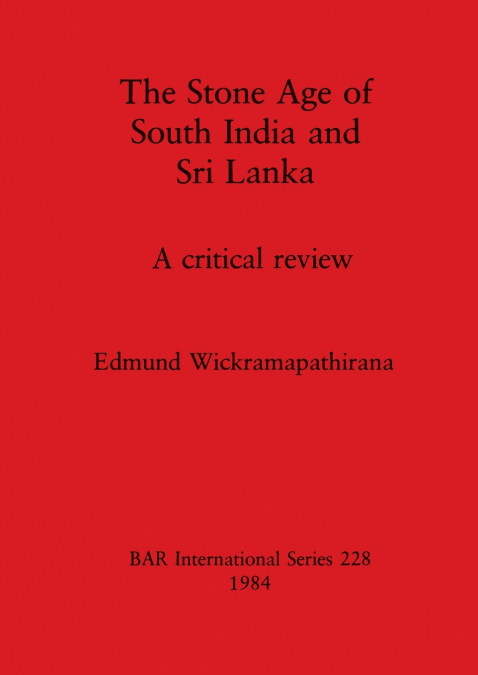 The Stone Age of South India and Sri Lanka