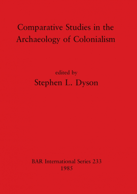 Comparative Studies in the Archaeology of Colonialism