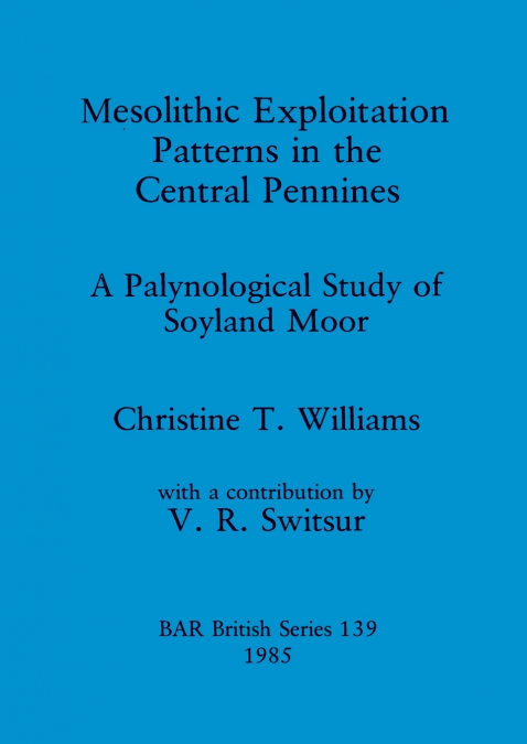 Mesolithic Exploitation Patterns in the Central Pennines