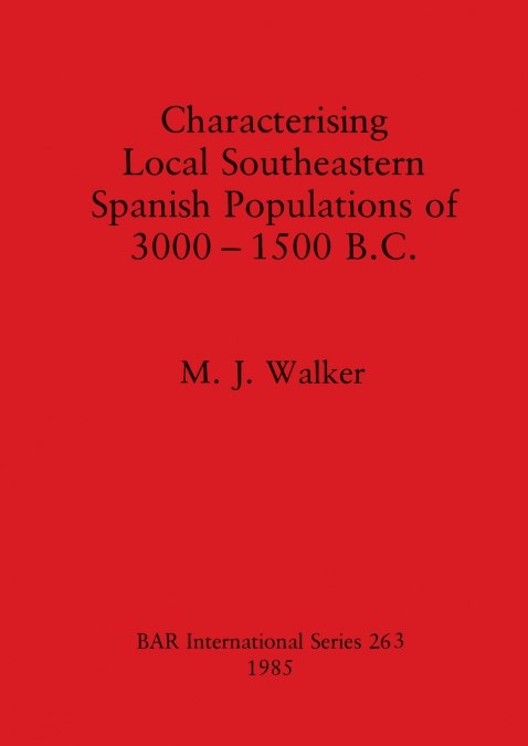 Characterising Local Southeastern Spanish Populations of 3000-1500 B.C.