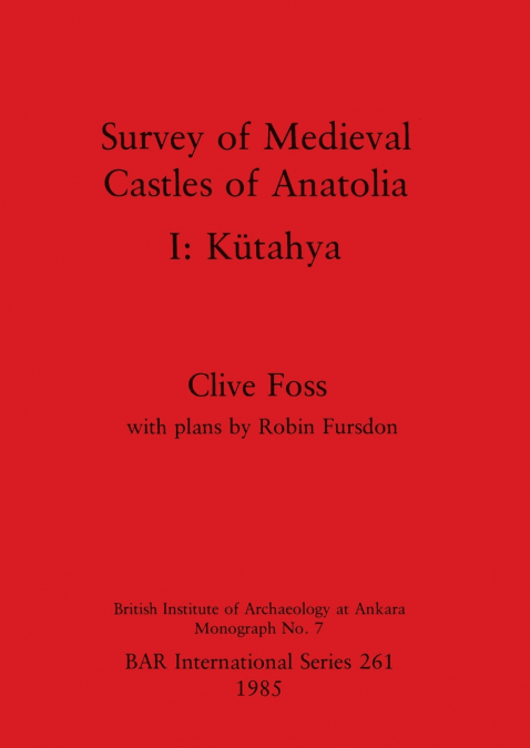 Survey of Medieval Castles of Anatolia I