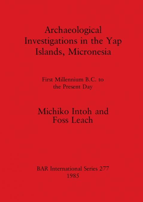 Archaeological Investigations in the Yap Islands, Micronesia