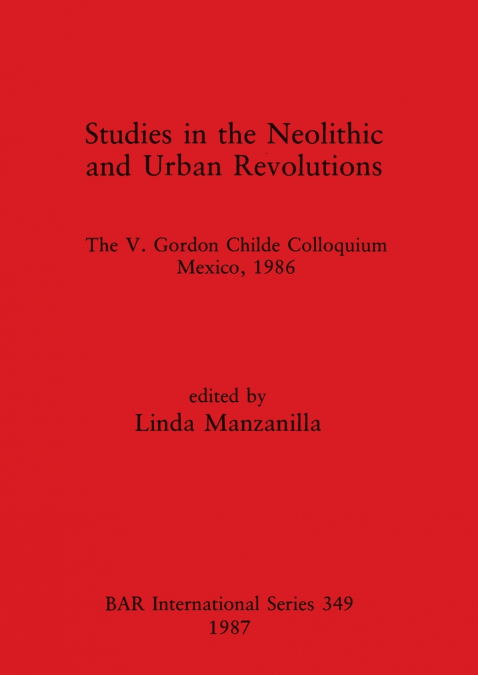 Studies in the Neolithic and Urban Revolutions