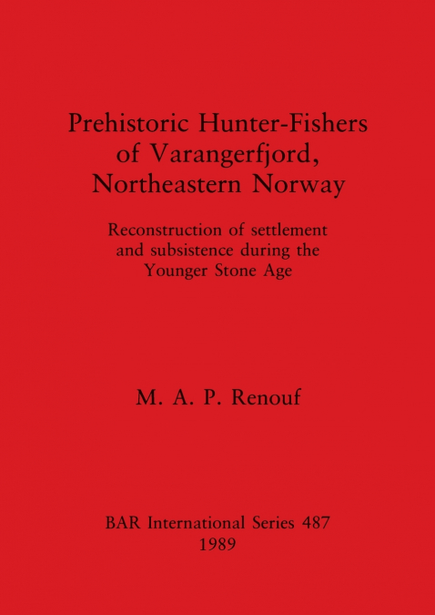Prehistoric Hunter-Fishers of Varangerfjord, Northeastern Norway