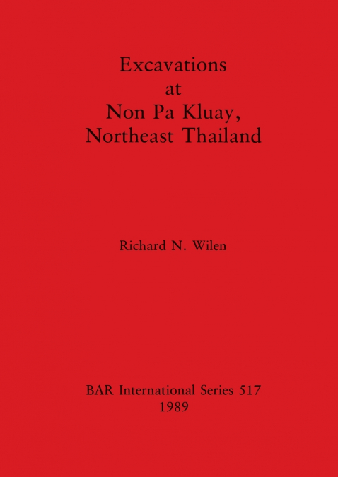 Excavations at Non Pa Kluay, Northeast Thailand