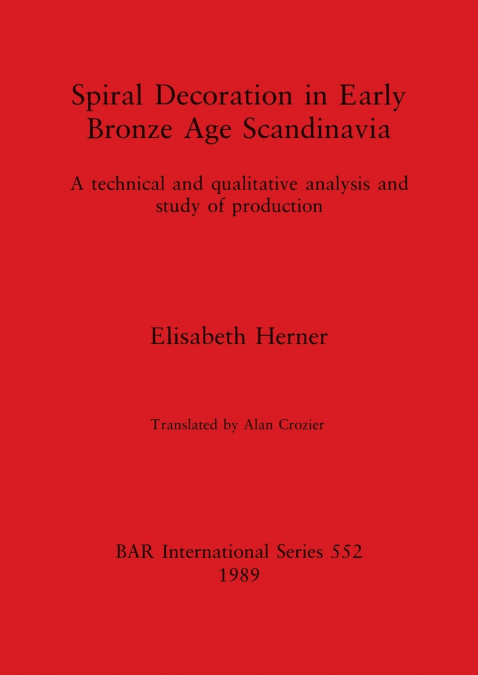 Spiral Decoration in Early Bronze Age Scandinavia