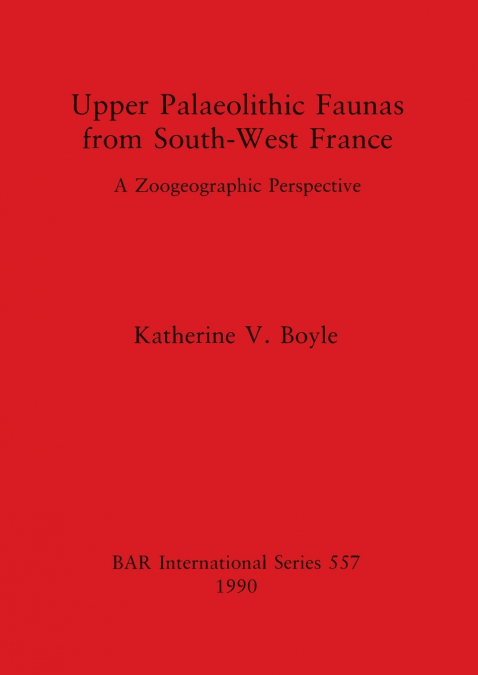Upper Palaeolithic Faunas from South-West France