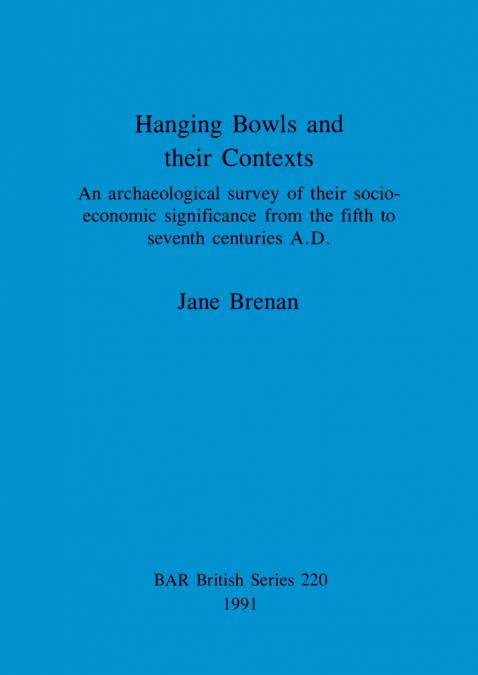 Hanging Bowls and their Contexts