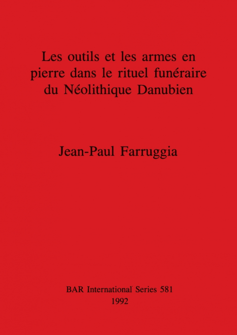 Les outils et les armes en pierre dans le rituel funéraire du Néolithique Danubien