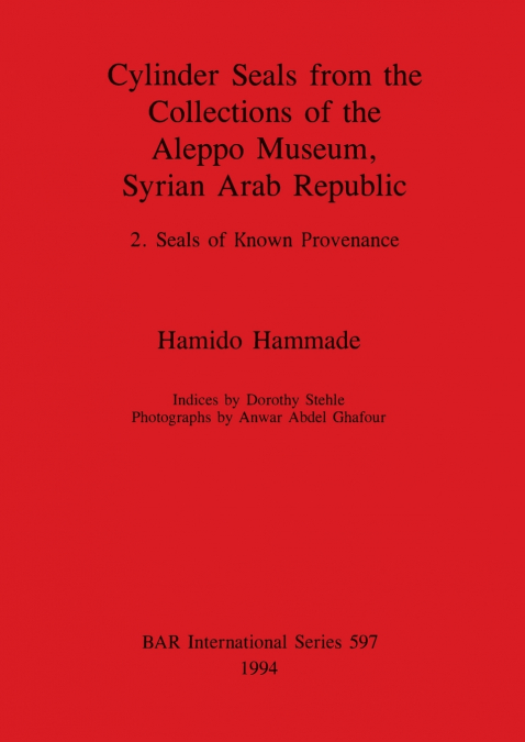 Cylinder Seals from the Collections of the Aleppo Museum, Syrian Arab Republic