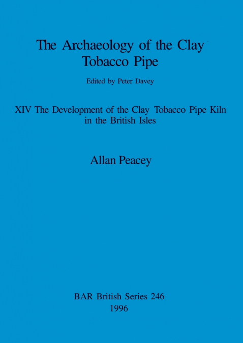 The Archaeology of the Clay Tobacco Pipe XIV