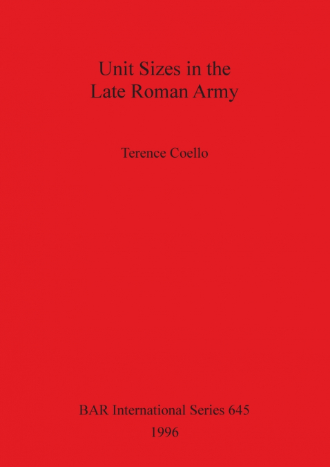 Unit Sizes in the Late Roman Army