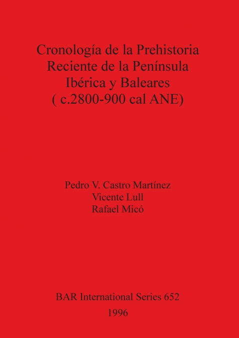 Cronología de la Prehistoria Reciente de la Península Ibérica y Baleares (c.2800-900 cal ANE)