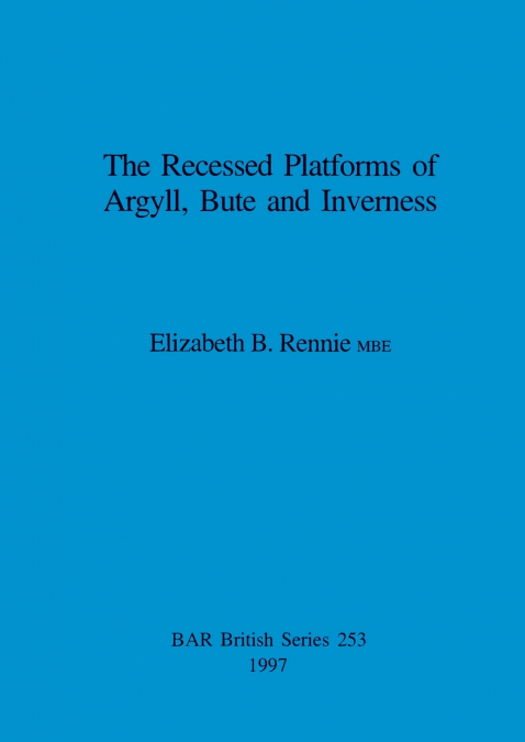The Recessed Platforms of Argyll, Bute and Inverness