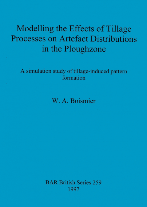 Modelling the Effects of Tillage Processes on Artefact Distributions in the Ploughzone