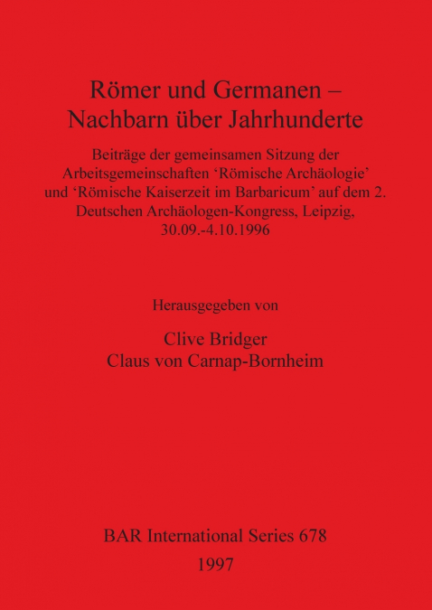 Römer und Germanen - Nachbarn über Jahrhunderte