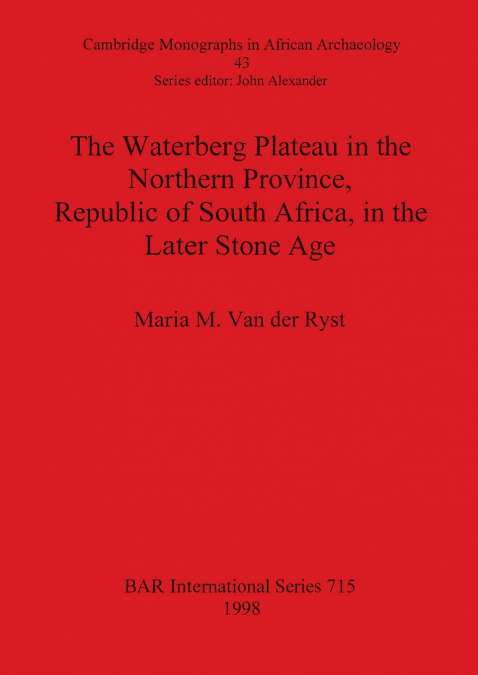 The Waterberg Plateau in the Northern Province, Republic of South Africa, in the Later Stone Age