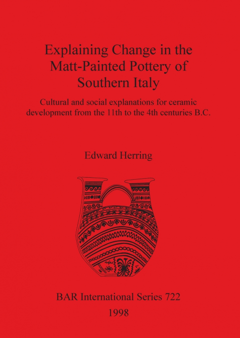 Explaining Change in the Matt-Painted Pottery of Southern Italy