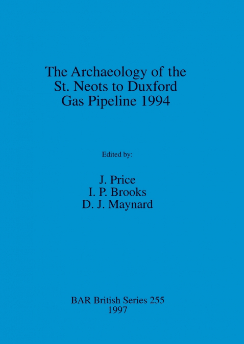 The Archaeology of the St. Neots to Duxford Gas Pipeline 1994