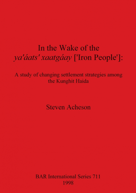 In the Wake of the ya’ áats’  xaatgáay [’Iron People’]