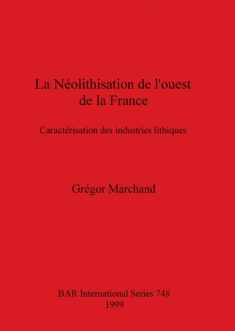 La Néolithisation de l’ouest de la France