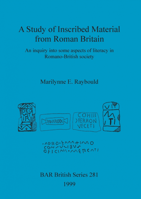 A Study of Inscribed Material from Roman Britain