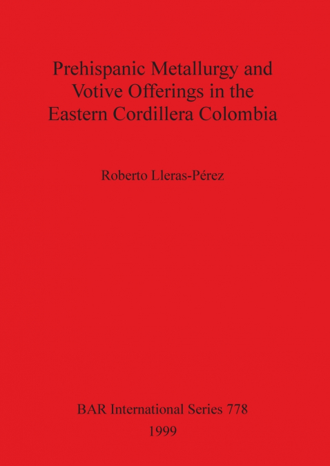 Prehispanic metallurgy and votive offerings in the Eastern Cordillera Colombia