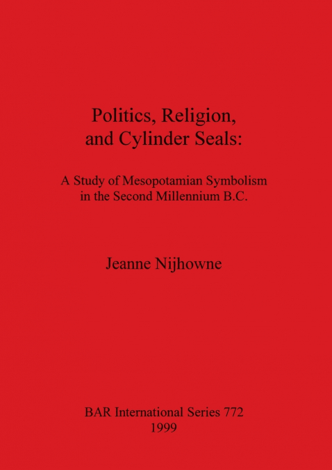 Politics, Religion, and Cylinder Seals