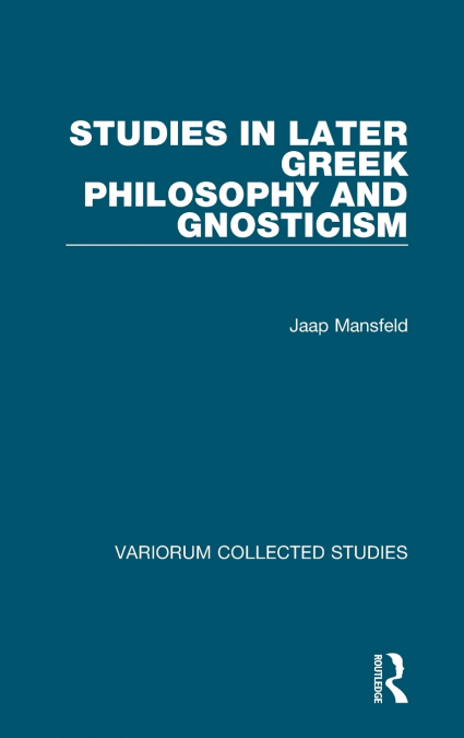 Studies in Later Greek Philosophy and Gnosticism