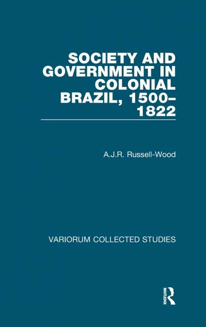 Society and Government in Colonial Brazil, 1500-1822