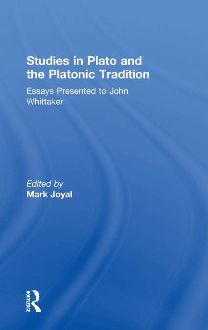 Studies in Plato and the Platonic Tradition