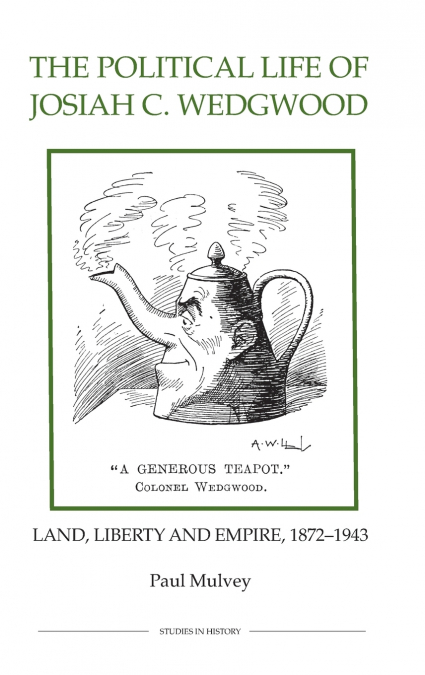 Political Life of Josiah C. Wedgwood